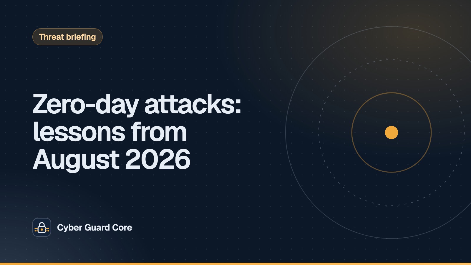 Zero-day attacks: lessons from August 2026